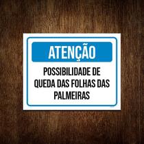 Placa Atenção Possibilidade Queda Folhas Palmeiras 18x23 - Sinalizo