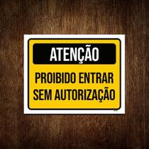 Placa Atenção Proibido Entrar Sem Autorização 27x35