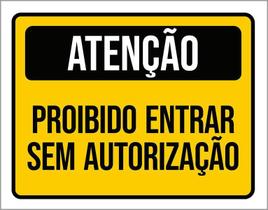 Placa Atenção Proibido Entrar Sem Autorização 36X46