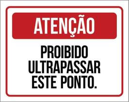 Placa Atenção Proibido Ultrapassar Este Ponto 27X35