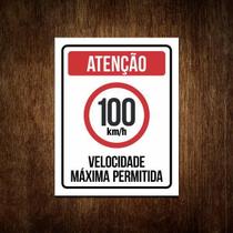 Placa Atenção Velocidade Máxima Permitida 100 Km/H (27X35)