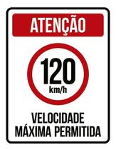 Placa Atenção Velocidade Máxima Permitida 120 Km/H (27X35)