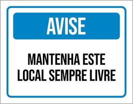 Placa Avise Mantenha Este Local Sempre Livre 27X35