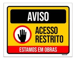 Placa Aviso Acesso Restrito Estamos Em Obras 18X23