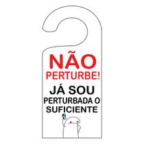 Placa Aviso De Porta Não Perturbe Já Sou Perturbada Flork Placa Aviso De Porta Não Perturbe Já Sou Perturbada Flork