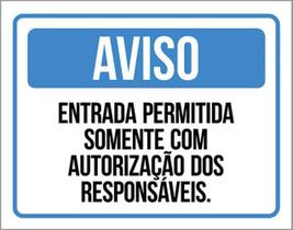 Placa Aviso Entrada Permitida Somente Com Autorização 18X23