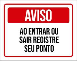 Placa Aviso Entrar Sair Registre Seu Ponto 36X46