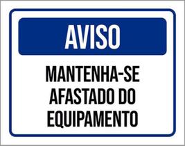 Placa Aviso Mantenha-Se Afastado Equipamento 27X35 Placa Aviso Mantenha-Se Afastado Equipamento 27X35