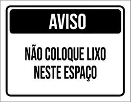 Placa Aviso Não Coloque Lixo Neste Espaço Preta 27X35