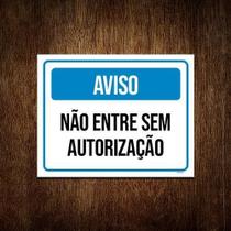 Placa Aviso Não Entre Sem Autorização ul 18X23