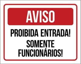 Placa Aviso Proibida Entrada Somente Funcionários 36X46