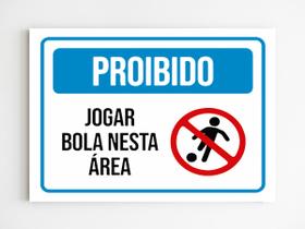 Placa aviso proibido jogar bola nesta area sinalização A4