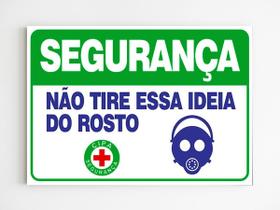 Placa aviso segurança não tire essa ideia do rosto mascara