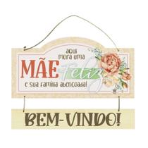 Placa Bem-vindo Aqui Mora Uma Mae Feliz...floral Sal
