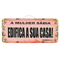 Placa Carro Decorativa A Mulher Sábia Edifica A Sua Casa