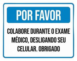 Placa Colabore Exame Médico Desligue Celular 27X35