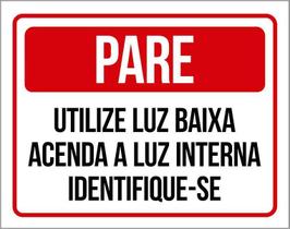 Placa Condomínio Pare Utilize Luz Baixa Identifique-Se 18X23 Placa Condomínio Pare Utilize Luz Baixa Identifique-Se 18X23