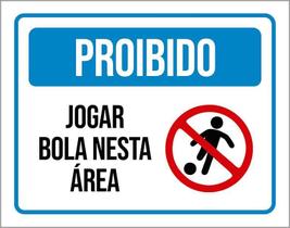 Placa Condomínio Proibido Jogar Bola Nesta Área 27X35