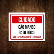 Placa Cuidado Cão Manso Gato Dócial Esposa Perigosa 18X23