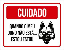 Placa Cuidado Cão Quando Meu Dono 18X23