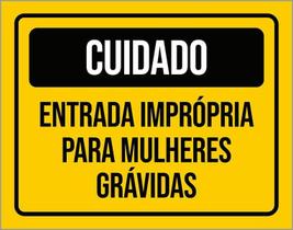 Placa Cuidado Entrada Imprópria Mulheres Grávidas 27X35