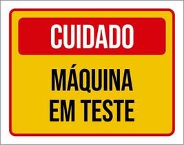 Placa Cuidado Máquina Em Teste 18X23 Placa Cuidado Máquina Em Teste 18X23