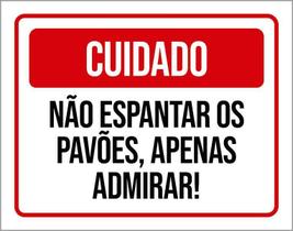 Placa Cuidado Não Espantar Pavões Apenas Adimirar 27X35