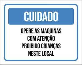 Placa Cuidado Opere Máquinas Atenção Proibido 18X23