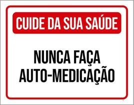 Placa Cuide Saúde Nunca Faça Auto-Medicação 18X23