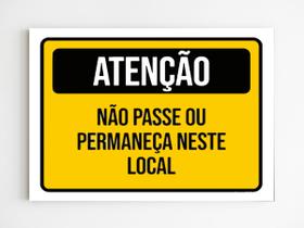 Placa de aviso atenção não passe ou permaneça neste local A4