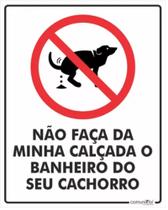 Placa de Aviso - Não Faça da Minha Calçada Banheiro do seu Cachorro de 25x20cm Placa de Aviso - Não Faça da Minha Calçada Banheiro do seu Cachorro de 25x20cm