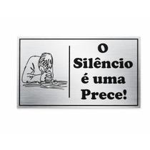 Placa de Aviso O Silêncio é uma Prece! Oração Profunda 12x20