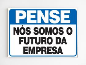 Placa de aviso pense nós somos o futuro da empresa mdf 20x29