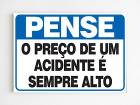 Placa de aviso pense o preço de um acidente é sempre alto a4