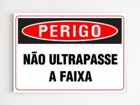 Placa de aviso perigo não ultrapasse a faixa mdf 20x29 a4