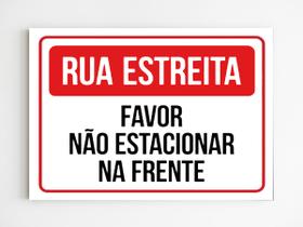 Placa de aviso rua estreita favor não estacione na frente A4