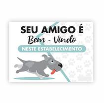 Placa de Aviso / Sinalização - Seu pet é Bem Vindo Aqui (25x20cm) - SP03 Placa de Aviso / Sinalização - Seu pet é Bem Vindo Aqui (25x20cm) - SP03