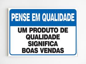 Placa de aviso um produto de qualidade significa boas vendas