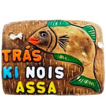 Placa de Churrasco Decorativa - Cantinho do Churrasco - Trás Ki Nóis Assa - Peixe