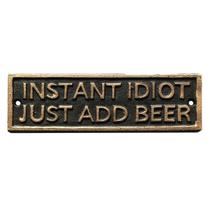 Placa De Ferro ''instant Idiot Just Add Beer'' - Urban