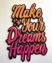 Placa de Mensagens "Make your dreams happen"