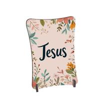 Placa de Mesa Curvo Jesus escrita com flores e plantas