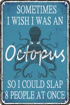 Placa de metal CONHUIDF Funny Sarcastic Octopus 20x30cm