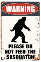 Placa de metal Shannonsa Vintage Warning Não alimente o Sasquatch 20x30cm