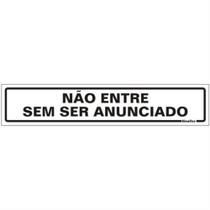 Placa de Poliestireno Auto-Adesiva 5x25cm Não Entre Sem Ser Anunciado - 200 BI - SINALIZE