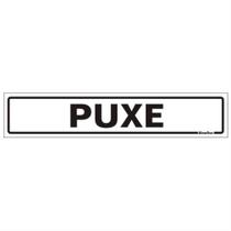 Placa de Poliestireno Auto-Adesiva 5x25cm Puxe - 200 BL - SINALIZE Placa de Poliestireno Auto-Adesiva 5x25cm Puxe - 200 BL - SINALIZE
