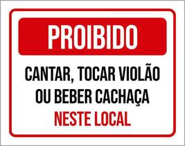 Placa De Proibido Cantar Tocar Violão Beber Cachaça 18X23