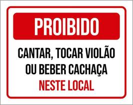 Placa De Proibido Cantar Tocar Violão Beber Cachaça 27X35