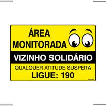Placa De Sinalização Área Monitorada Vizinho Solidário Qualquer Atitude Suspeita Ligue 190 30x20 Ekomunike - S-218/2 F9e
