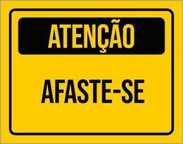 Placa De Sinalização - Atenção Afaste-Se 18X23